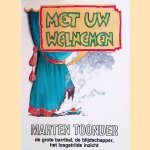 Met uw welnemen: De grote barribal; de blijdschapper; het losgetrilde inzicht door Marten Toonder