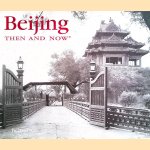 Beijing Then and Now door Brian Page