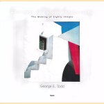 Elements of Colour Photography: The Making of Eighty Images : a Photo Anthology door George E. Todd