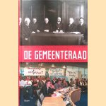 De Gemeenteraad: ontstaan en ontwikkeling van de lokale democratie door Hans - an anderen Vollaard