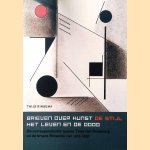 Brieven over kunst, de stijl, het leven en de dood: de correspondentie tussen Theo van Doesburg en de broers Rinsema van 1915-1931 door Thijs Rinsema