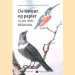 De natuur op papier: 175 jaar Artis Bibliotheek door Hans Mulder e.a.