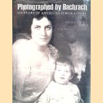 Photographed by Bachrach: 125 Years of American Portraiture door Douglas Collins