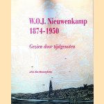 W.O.J. Nieuwenkamp (1874-1950): Beeldend kunstenaar, schrijver, architect, ontdekkingsreiziger, ethnoloog en verzamelaar van Oostaziatische kunst: Gezien door tijdgenoten door J.F.K. Kits Nieuwenkamp