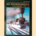 Het spoorwegbedrijf in oorlogstijd ,1939- '45 door C. Huurman