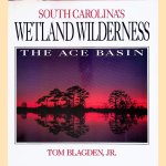 South Carolina's Wetland Wilderness: The ACE Basin
Tom Jr. Blagden
€ 10,00 South Carolina's Wetland Wilderness: The ACE Basin
Tom Jr. Blagden
€ 10,00