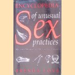 Encyclopedia of Unusual Sex Practices: More than 750 entries and 150 original illustrations door Brenda Love