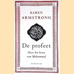 De profeet: over het leven van Mohammed
Karen Armstrong e.a.
€ 8,00 De profeet: over het leven van Mohammed
Karen Armstrong e.a.
€ 8,00