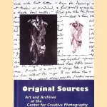 Original Sources: Art and Archives at the Center for Creative Photography door Amy Rule e.a.