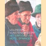 Volendam, kunstenaarsdorp: Het erfgoed van Hotel Spaander = Volendam, Artists Village: The Heritage of Hotel Spaander door Brian Dudley Barrett e.a.