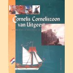 Cornelis Corneliszoon van Uitgeest: uitvinder aan de basis van de Gouden Eeuw door Hans - en anderen Bonke