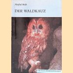 Der Waldkauz: Strix aluco
Manfred Melde
€ 10,00 Der Waldkauz: Strix aluco
Manfred Melde
€ 10,00