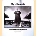 My Lithuania door Aleksandras Macijauskas
