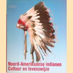 Noord-Amerikaanse indianen: cultuur en levenswijze door Christian F. Feest e.a.