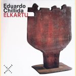 Eduardo Chillida: Elkartu
Bernd Finkeldey e.a.
€ 15,00 Eduardo Chillida: Elkartu
Bernd Finkeldey e.a.
€ 15,00