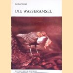Die Wasseramsel: Cinclus cinclus
Gerhard Creutz
€ 8,00 Die Wasseramsel: Cinclus cinclus
Gerhard Creutz
€ 8,00