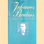 Johannes Brahms: Life and Letters door Johannes Brahms