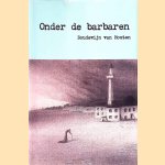 Onder de barbaren door Boudewijn van Houten