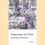 Begegnungen mit Dante: Untersuchungen und Interpretationen zum Werk Dantes und zu seinen Lesern door Petra Christina Hardt e.a.