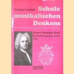 Schule musikalischen Denkens: Johann Sebastian Bach, das Wohltemperierte Klavier 1722 door Christoph Hohlfeld