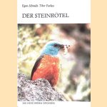 Der Steinrötel: Monticola saxatilis door Egon Schmidt e.a.