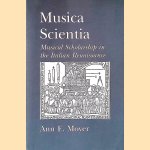 Musica Scientia: Musical Scholarship in the Italian Renaissance door Ann Elizabeth Moyer
