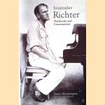 Sviatoslav Richter: Notebooks and Conversations door Bruno Monsaingeon