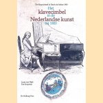 Het klavecimbel in de Nederlandse Kunst tot 1800 = The Harpsichord in Dutch Art before 1800 door Lucas van Dijck e.a.