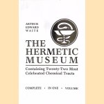 The Hermetic Museum: Containing Twenty-Two Most Celebrated Chemical Tracts: Complete in One Volume door Arthur Edward Waite