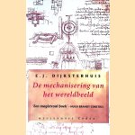 De mechanisering van het wereldbeeld door E.J. Dijksterhuis