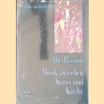 Die Passion: Musik zwischen Kunst und Kirche door Kurt von Fischer