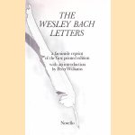 The Wesley Bach Letters: A Facsimile Reprint of the First Printed Edition door Peter Williams