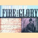 From Fields of Fire and Glory: Letters of the Civil War door Rod Gragg