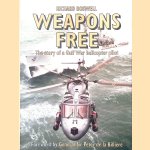 Weapons Free: The Story of a Gulf War Helicopter Pilot door Richard Boswell
