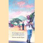 Afrika is besmettelijk: ervaringen van een arts zonder grenzen door Steven van de Vijver