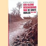 Een kleine geschiedenis van de Grote Oorlog 1914-1918
Koen Koch
€ 10,00 Een kleine geschiedenis van de Grote Oorlog 1914-1918
Koen Koch
€ 10,00