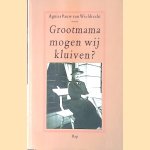 Grootmama mogen wij kluiven? door Agnies Pauw van Wieldrecht