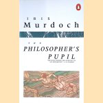 The Philosopher's Pupil door Iris Murdoch