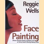 Reggie's Face Painting: Emmy Award-Winning Make-Up Artist door Reggie Wells