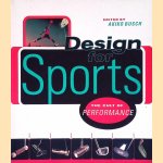 Design for Sports: The Cult of Performance door Akiko Busch