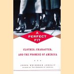 A Perfect Fit: Clothes, Character, and the Promise of America
Jenna Weissman Joselit
€ 10,00 A Perfect Fit: Clothes, Character, and the Promise of America
Jenna Weissman Joselit
€ 10,00