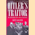 Hitler's Traitor: Martin Bormann and the Defeat of the Reich
Louis C. Kilzer
€ 9,00 Hitler's Traitor: Martin Bormann and the Defeat of the Reich
Louis C. Kilzer
€ 9,00