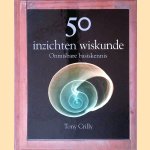 50 inzichten wiskunde door Tony Crilly
