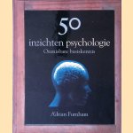 50 inzichten psychologie door Adrian F. Furnham