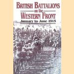 British Battalions on the Western Front, January-June 1915 door Ray Westlake