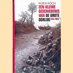 Een kleine geschiedenis van de Grote Oorlog 1914-1918
Koen Koch
€ 10,00 Een kleine geschiedenis van de Grote Oorlog 1914-1918
Koen Koch
€ 10,00