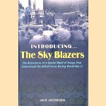 Introducing...The Sky Blazers: The Adventures of a Special Band of Troops That Entertained the Allied Forces During World War II
Jack Jacobson
€ 10,00 Introducing...The Sky Blazers: The Adventures of a Special Band of Troops That Entertained the Allied Forces During World War II
Jack Jacobson
€ 10,00