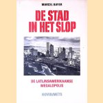 De stad in het slop: de Latijnsamerikaanse megalopolis door Marcel Bayer