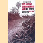Een kleine geschiedenis van de Grote Oorlog 1914-1918
Koen Koch
€ 10,00 Een kleine geschiedenis van de Grote Oorlog 1914-1918
Koen Koch
€ 10,00