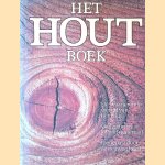 Het houtboek: de fascinerende wereld van hout: veelzijdig en levend marteriaal: toegepast door de eeuwen heen door K. Griffioen